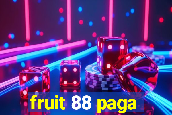 fruit 88 paga